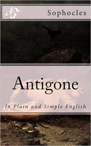 Antigone: In Plain and Simple English, by Sophocles
