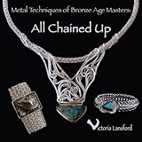 Metal Techniques of Bronze Age Masters: All Chained Up by 