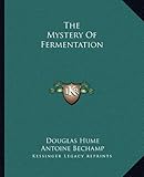 The Mystery Of Fermentation