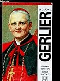 Cardinal Gerlier : 1880-1965 by 