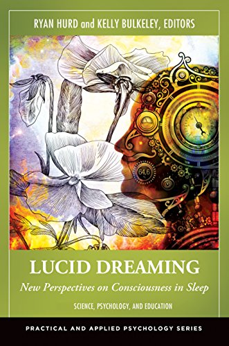 Lucid Dreaming: New Perspectives on Consciousness in Sleep [2 volumes] (Practical and Applied Psycho by Praeger