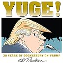Yuge!: 30 Years of Doonesbury on Trump