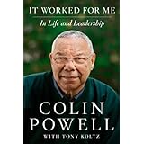 It Worked for Me: In Life and Leadership