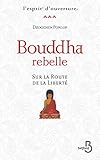 Bouddha rebelle (ESPRIT OUVERT) (French Edition) by