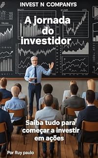 Livro A jornada do investidor: Saiba tudo para começar a investir em ações.