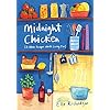 Midnight chicken (& other recipes worth living for): & Other Recipes Worth Living For