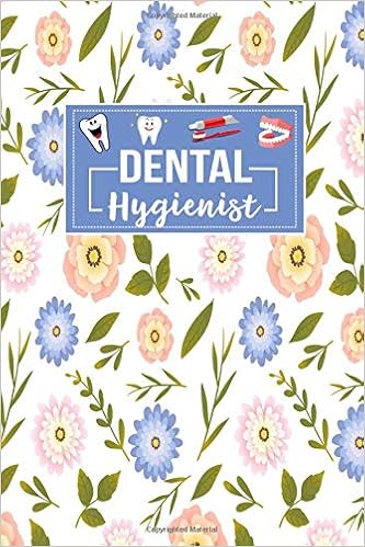 Dental Hygienist: Gifts For Dentists Dentistry Students Lined Journal Notebook To Write In Dental Hygienist: Gifts For Dentists Dentistry Students Lined Journal Notebook To Write In