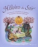 Histoires du Soir : Petites leçons de vie bouddhistes pour développer la compassion, l'altruisme, by 