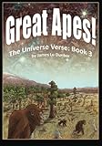 Great Apes!: The Universe Verse: Book 3 by James Lu Dunbar