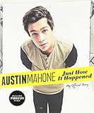 Austin Mahone: Just How It Happened: My Official Story
