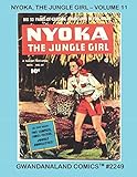 Nyoka, The Jungle Girl: Volume 11: Gwandanaland Comics #2249 - - - More Exciting Adventures with Ame by Fawcett Comics