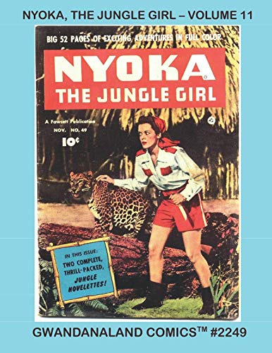 Nyoka, The Jungle Girl: Volume 11: Gwandanaland Comics #2249 - - - More Exciting Adventures with Ame by Fawcett Comics