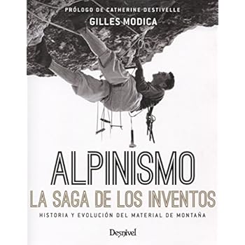 Alpinismo. La saga de los inventos Alpinismo. La saga de los inventos