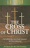 Cross of Christ: His Sufferings and Their Impact on the Believer
