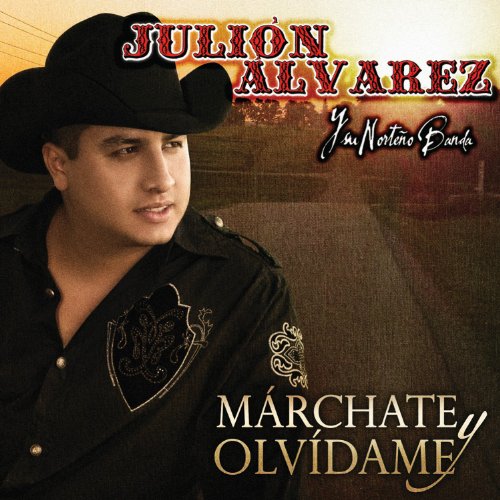 Julion Alvarez - Marchate Y Olvidame - Zortam Music