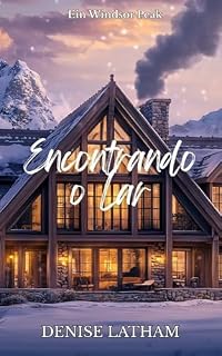 Livro Encontrando o Lar (Série Windsor Peak: Lar Livro 3)