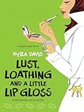 Lust, Loathing and a Little Lip Gloss by Kyra Davis front cover