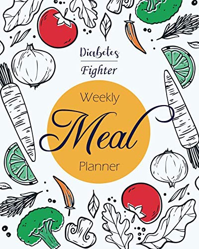 Diabetes Fighter Weekly Meal Planner: A 2 Years Weekly Meal Planner for Diabetes Patients Medical Di by Mile Colony