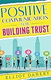 Positive Communication for Building Trust