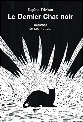 Le Dernier Chat Noir Roman Jeunesse French Edition Trivizas Eugene Justrabo Michele Amazon Com Books