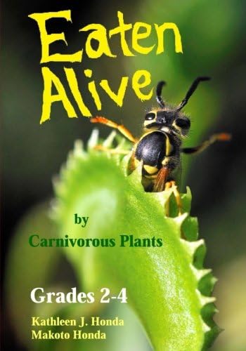 Eaten Alive by Carnivorous Plants: Color photo edition 7x10 - Kids' Natural Science Book Paperback – November 1, 2015
