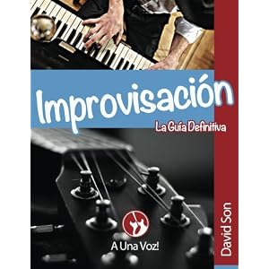 Improvisación: La guía definitiva (Spanish Edition)