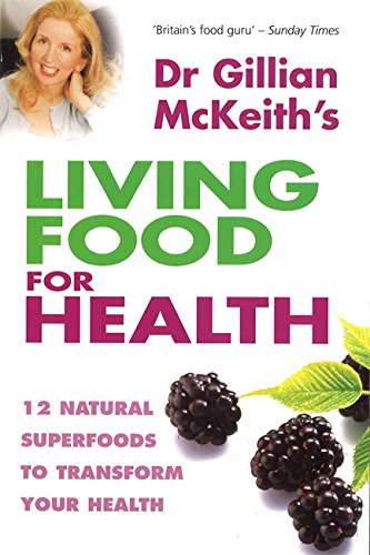 #41 — Dr. Gillian Mckeith's Living Food For Health: 12 natural sup...