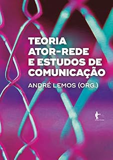 Livro Teoria ator-rede e estudos de comunicação