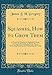 Squashes, How to Grow Them: A Practical Treatise on Squash Culture, Giving Full Details on Every Point, Including Keeping and Marketing the Crop (Classic Reprint) by