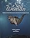 The Sea Woman: Sedna in Inuit Shamanism and Art in the Eastern Arctic by 