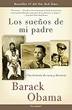 Los sueños de mi padre: Una historia de raza y herencia (Spanish Edition) by Barack Obama