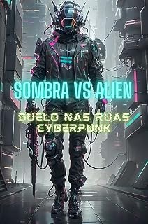 Livro SOMBRA VS ALIEN: DUELO NAS RUAS CYBERPUNK