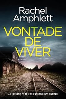 Livro Vontade de Viver: Português (EU) (As Investigações da Detetive Kay Hunter (Português (EU)) Livro 2)
