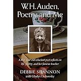 W. H. Auden, Poetry, and Me: A 102-Year-old Reluctant Poet Reflects on Life, Poetry, and Her Famous Teacher