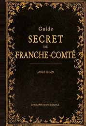 Guide secret de Franche-Comté