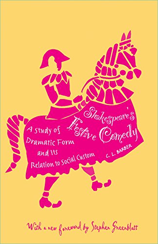 Shakespeare's Festive Comedy: A Study of Dramatic Form and Its Relation to Social Custom