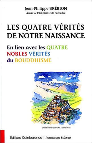Les  quatre vérités de notre naissance