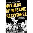 Mothers of Massive Resistance: White Women and the Politics of White Supremacy