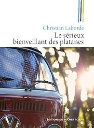 Le Serieux Bienveillant Des Platanes Babelio