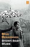 Brown Scarf Blues by Mois Mois Benarroch, Steven Capsuto