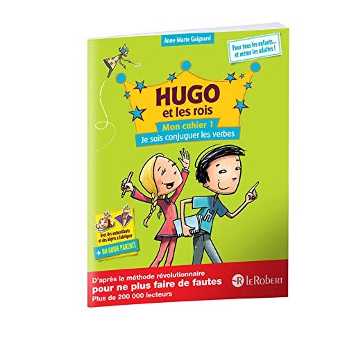 Hugo et les rois - Mon cahier 1 - Je sais conjuguer les verbes (French Edition) by Collectif