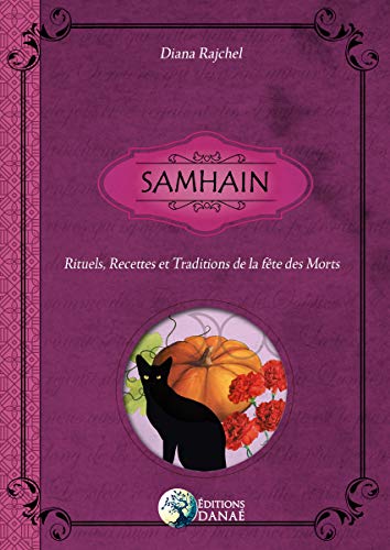 Samhain: Rituels, Recettes et Traditions de la Fête des Morts (French Edition) by Diana RAJCHEL