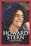 Howard Stern: A Biography (Greenwood Biographies)