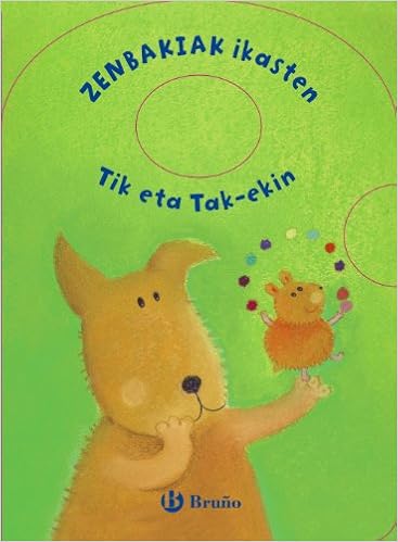 Amazon Com Zenbakiak Ikasten Tik Eta Tak Ekin Euskara Bruno Basque Edition Potter Tony Kolanovic Dubravka Salegi Olaia Books
