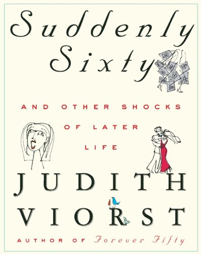 Download Suddenly Sixty and Other Shocks of Later Life Download Suddenly Sixty and Other Shocks of Later Life