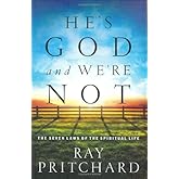 He's God and We're Not: The Seven Laws of the Spiritual Life