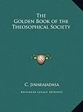 The Golden Book of the Theosophical Society by C. Jinarajadasa