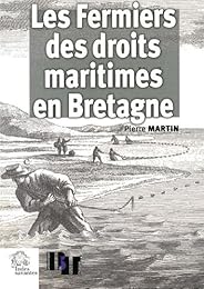 Les  fermiers des droits maritimes en Bretagne, XVIe-XVIIIe siècles