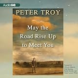May the Road Rise Up to Meet You: A Novel by 