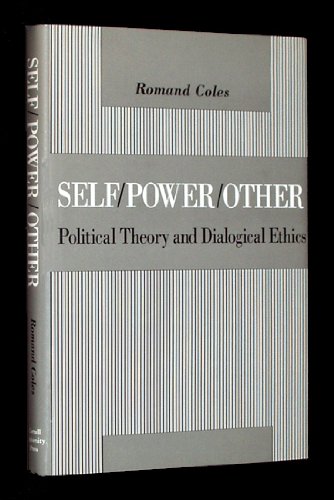 Self/Power/Other: Political Theory and Dialogical Ethics